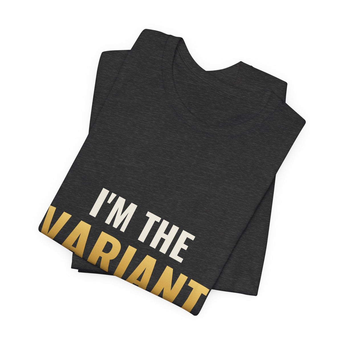 I'm The Variant Tee