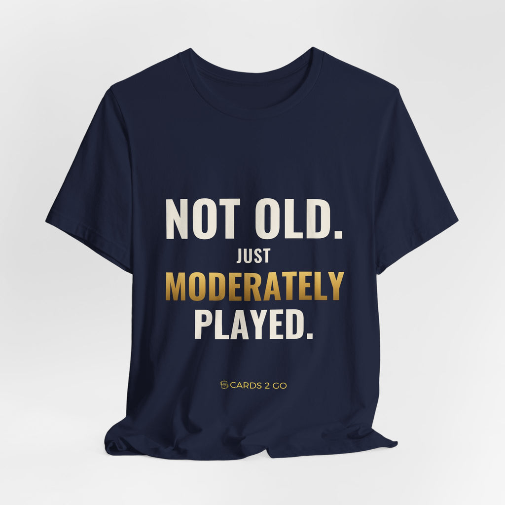 Not Old, Just Moderately Played Tee