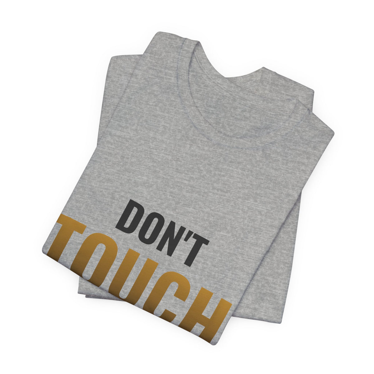 Don't Touch My Binder Tee