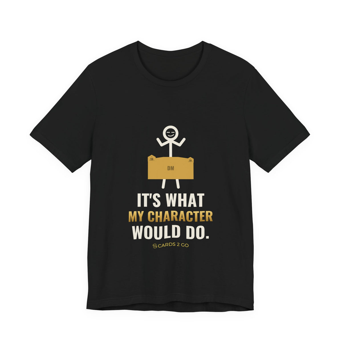 It's What My Character Would Do Illustrated Tee