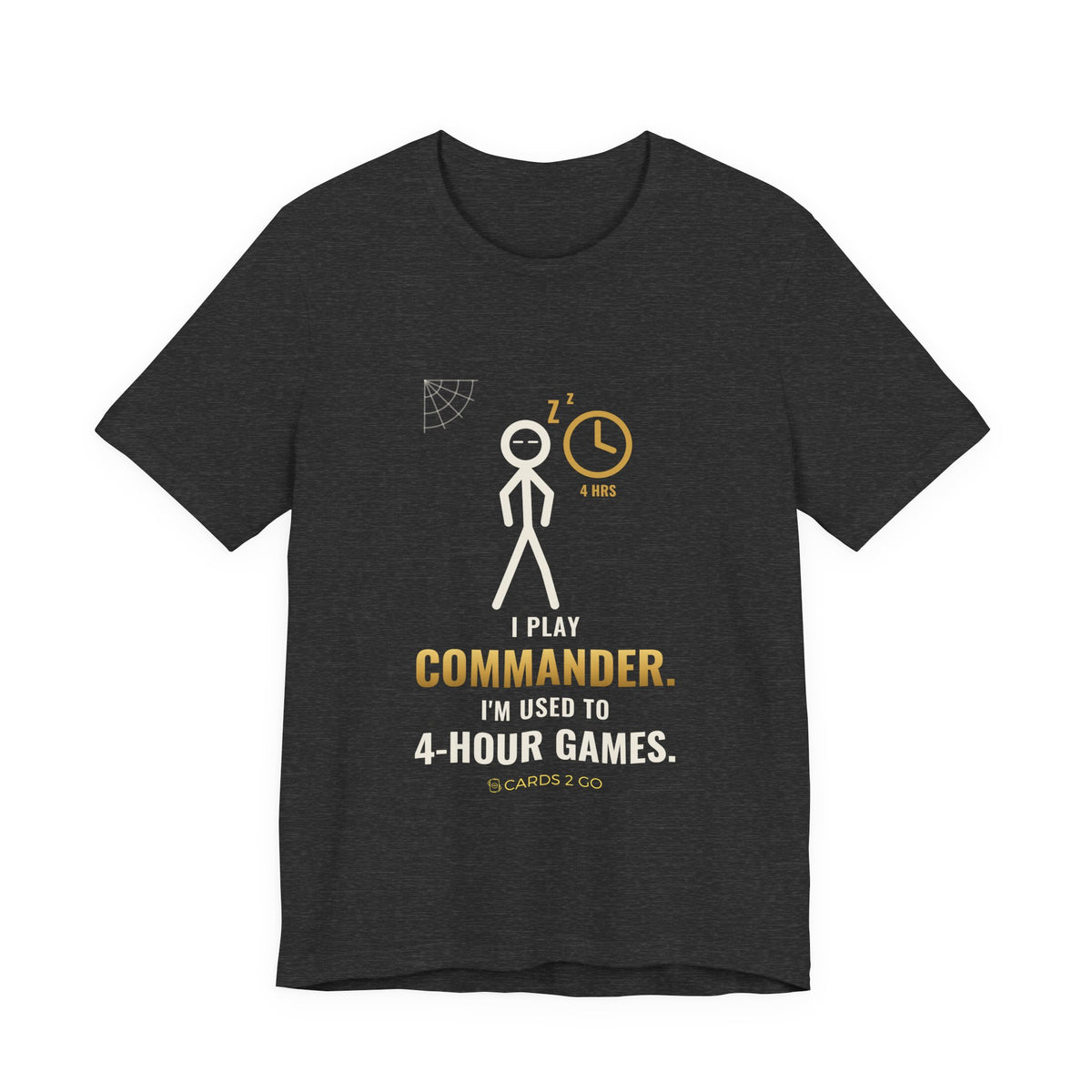 I Play Commander, I'm Used To 4-Hour Games Illustrated Tee