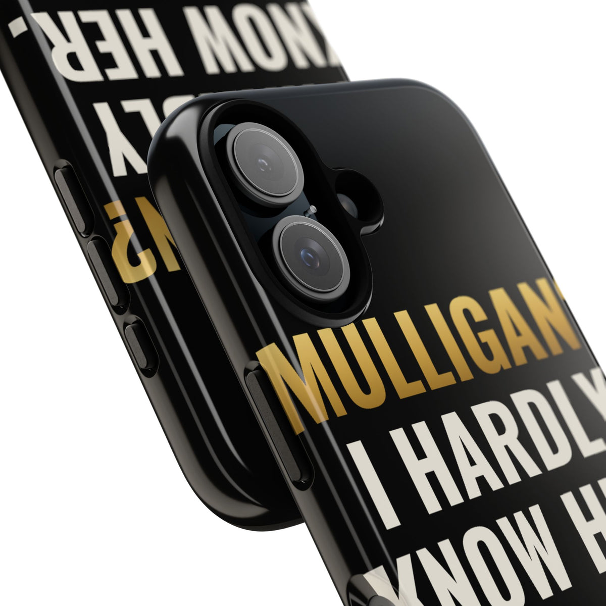 Mulligan? I Hardly Know Her iPhone Case