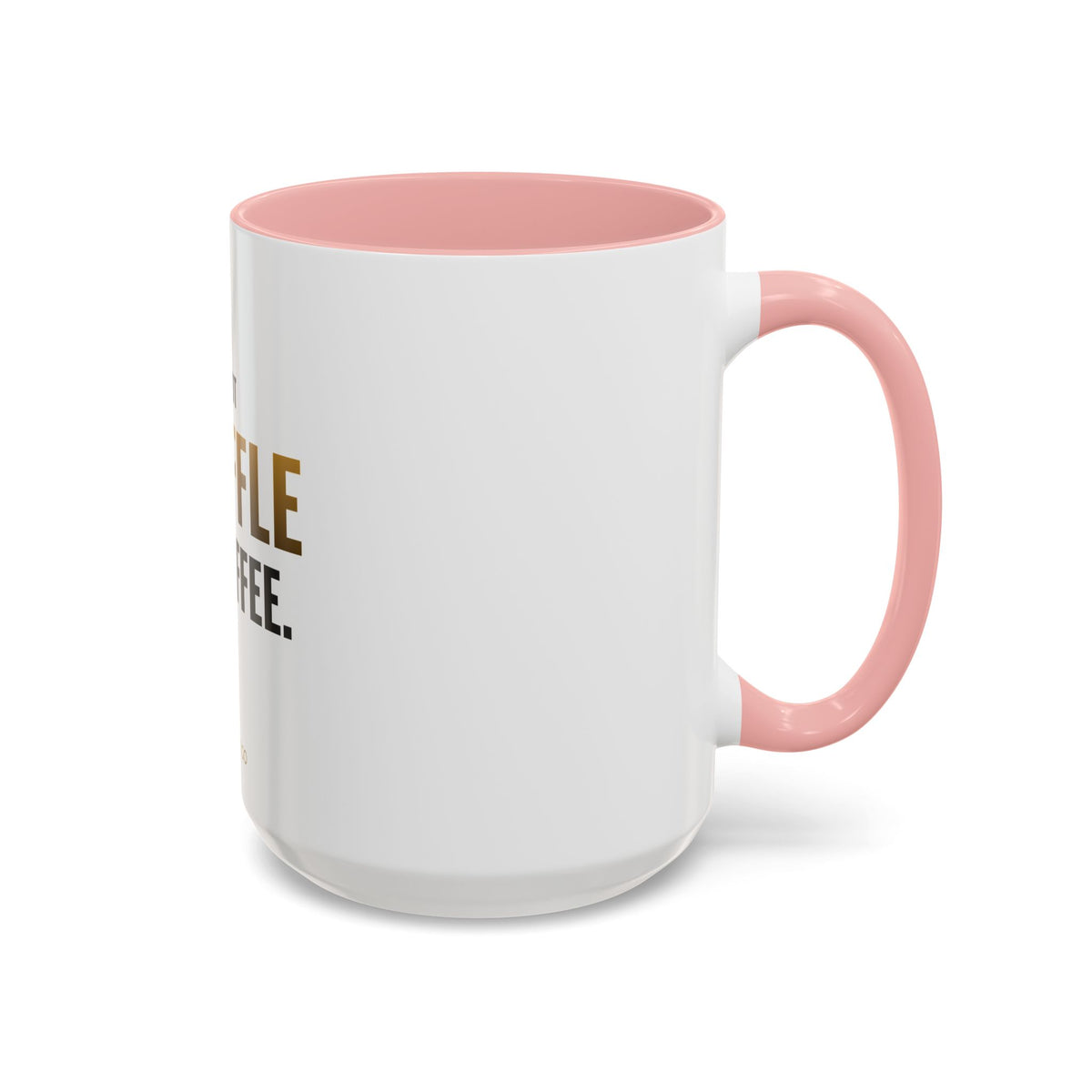 Do Not Shuffle My Coffee Mug