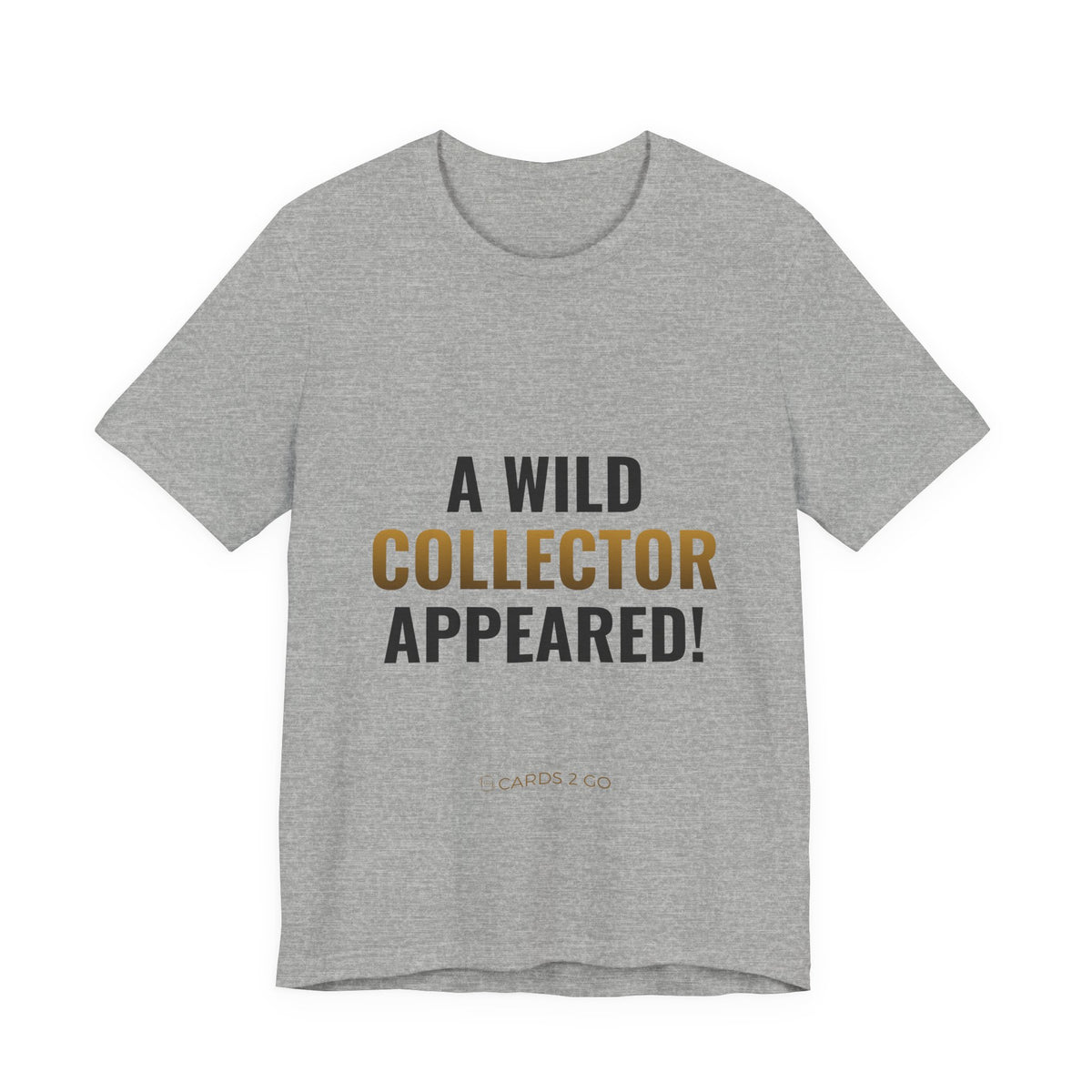 A Wild Collector Appeared Tee