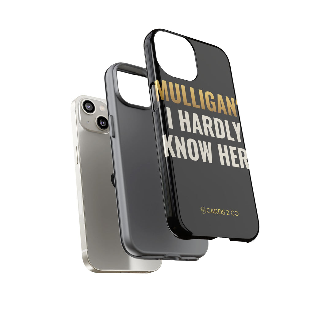 Mulligan? I Hardly Know Her iPhone Case