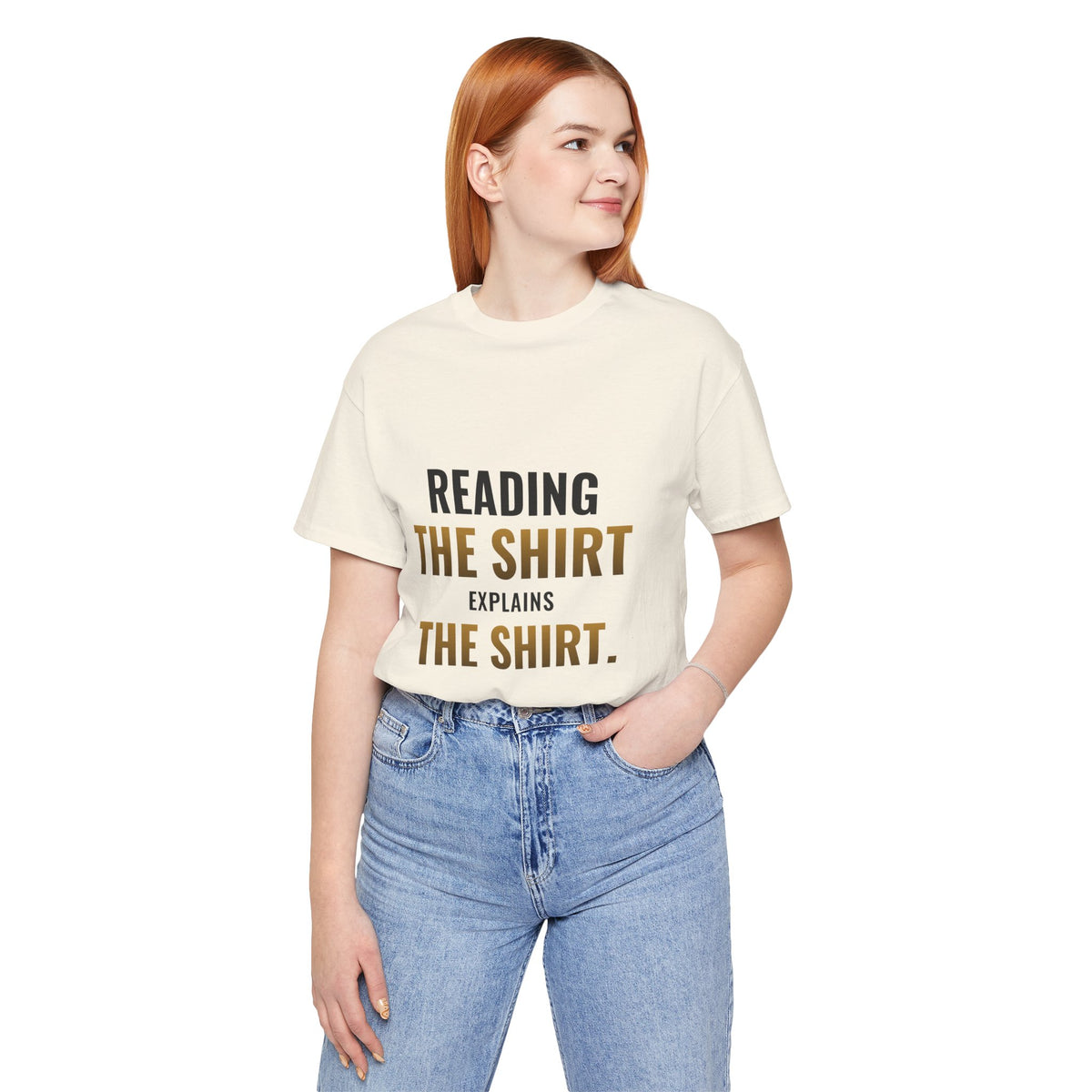 Reading The Shirt Explains The Shirt Tee