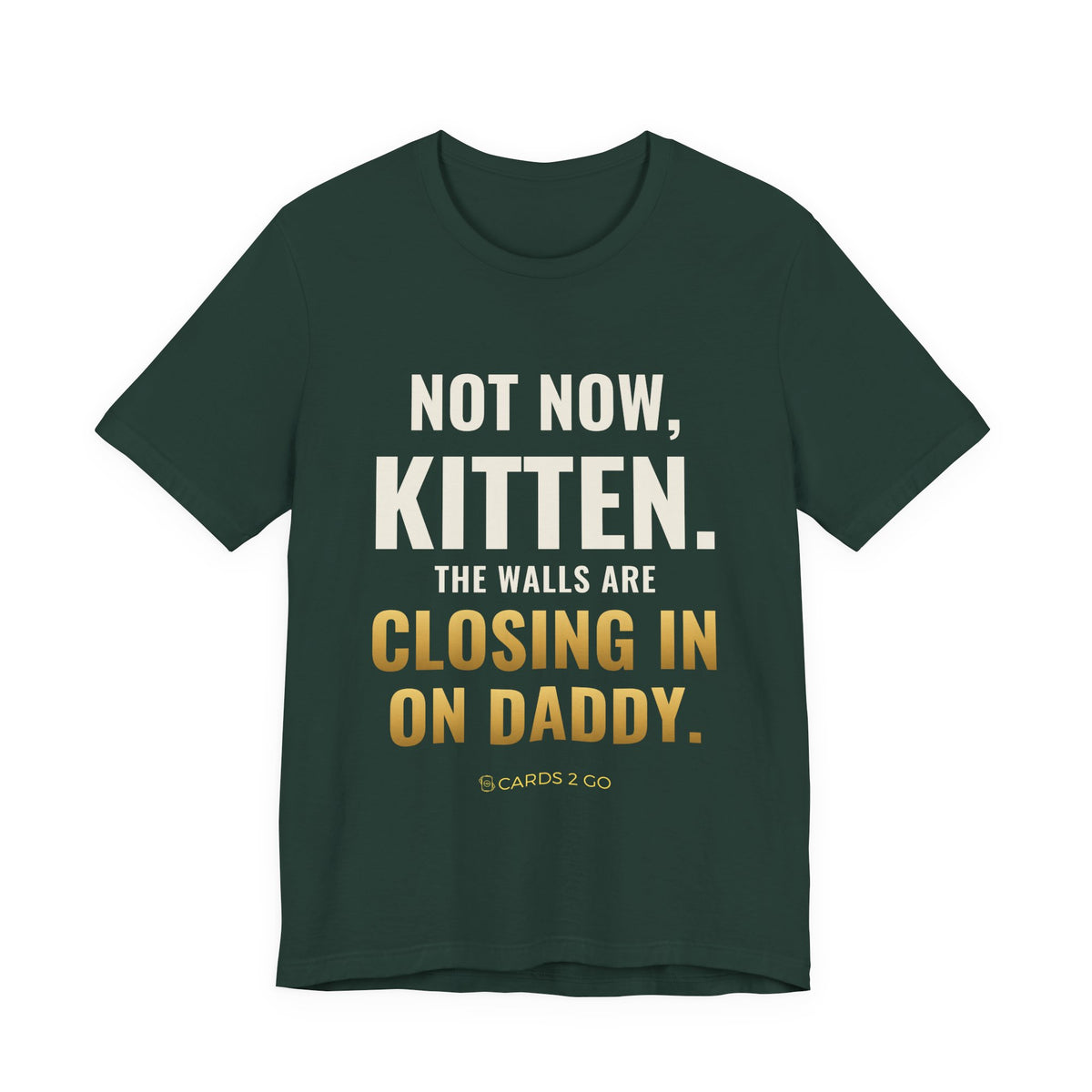 Not Now Kitten, The Walls Are Closing In On Daddy Tee