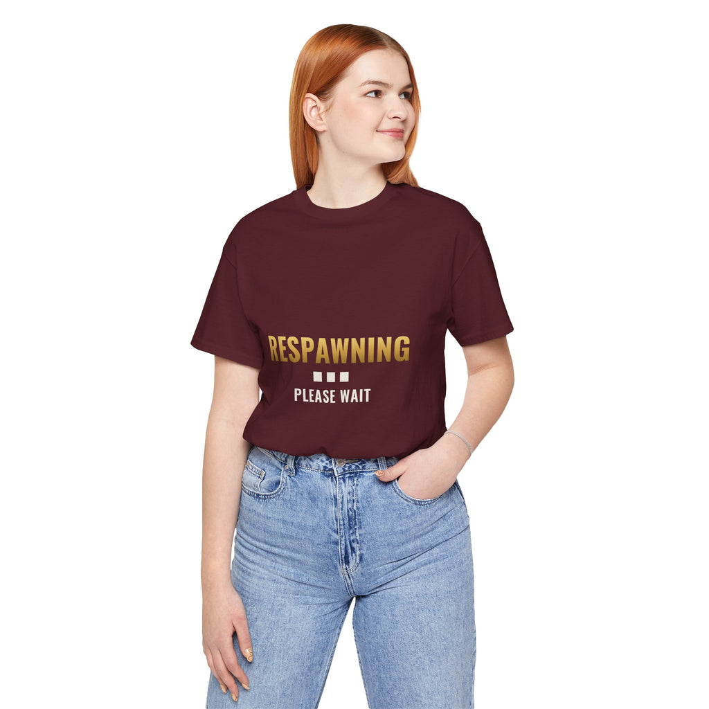 Respawning... Please Wait Tee