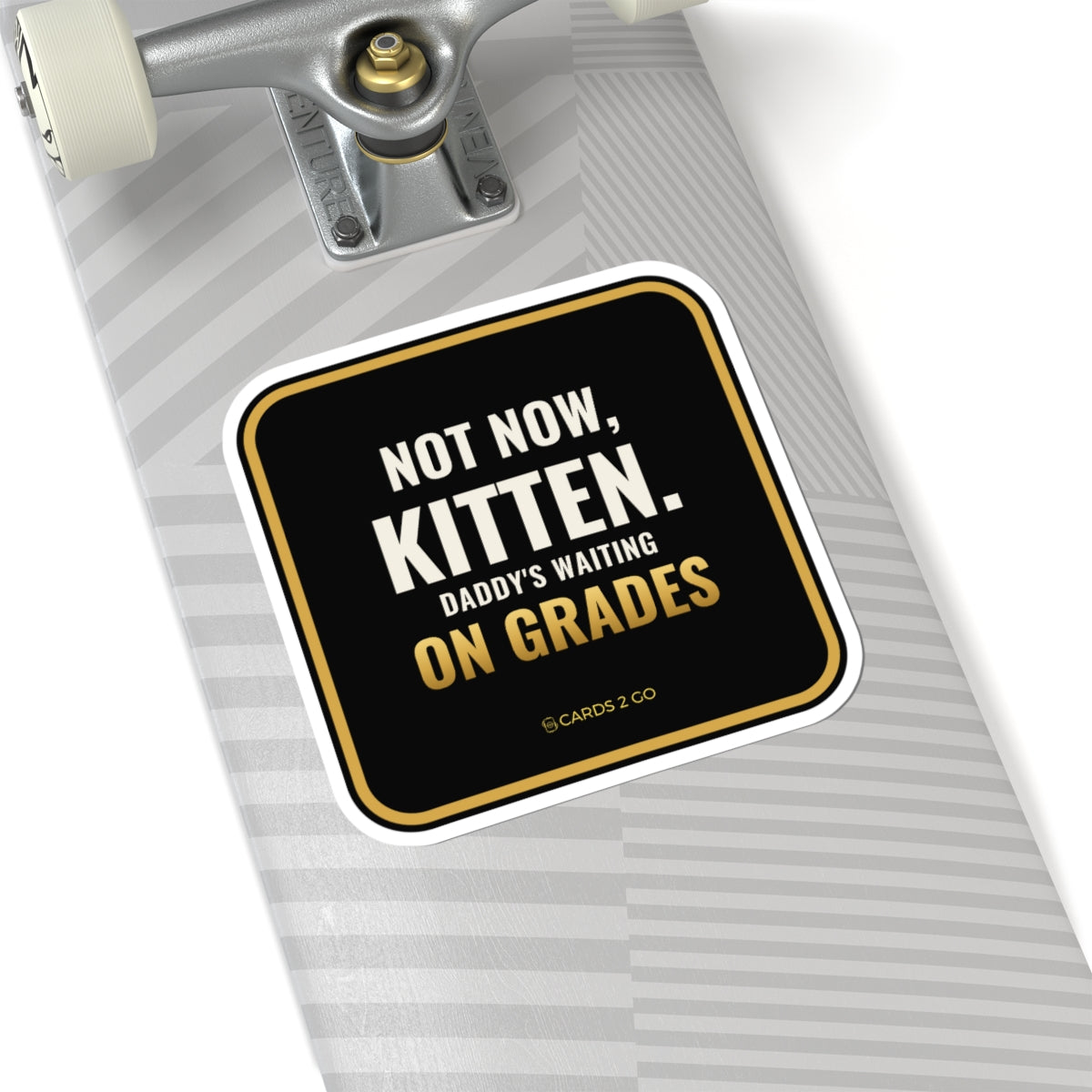 Not Now Kitten, Daddy's Waiting On Grades Sticker