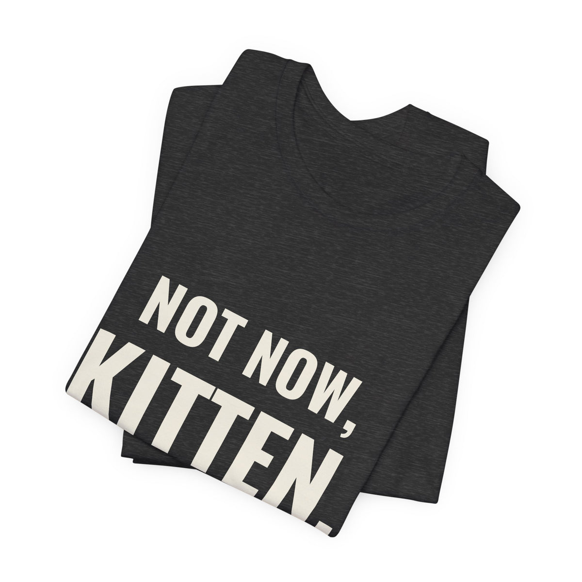 Not Now Kitten, Daddy's Chasing The Secret Rare Tee