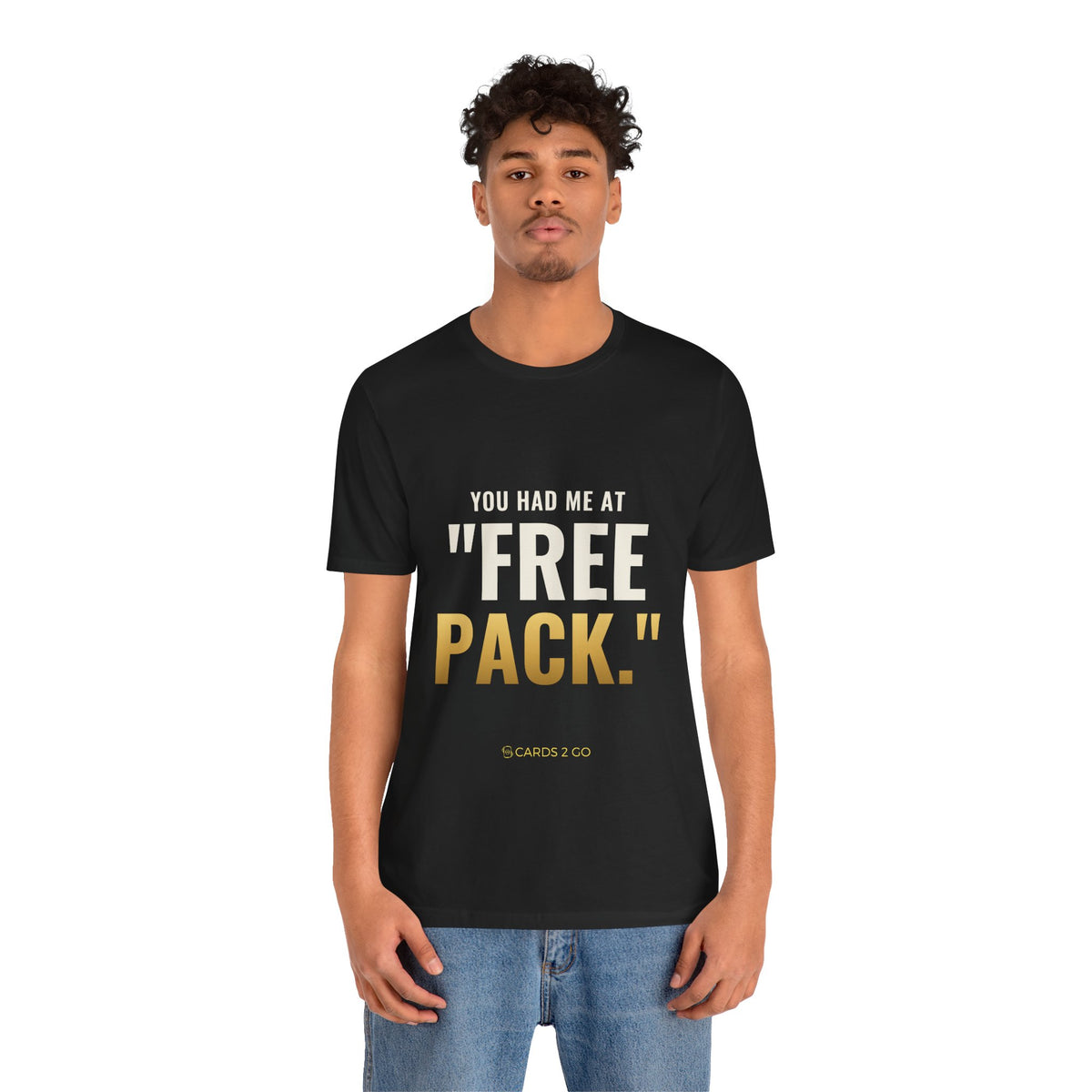 You Had Me At "Free Pack" Tee