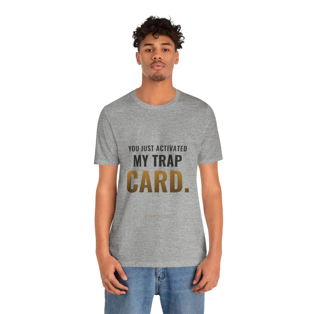You Just Activated My Trap Card Tee