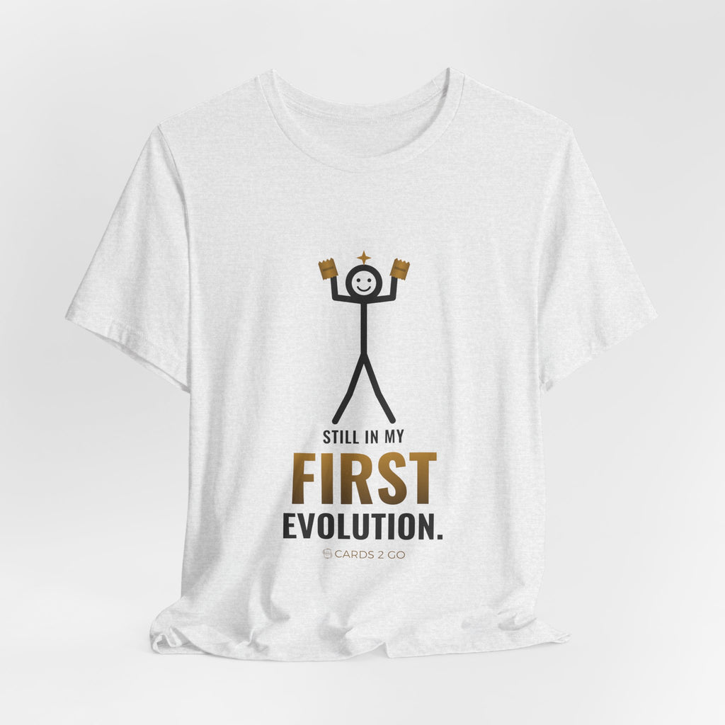 Still In My First Evolution Illustrated Tee