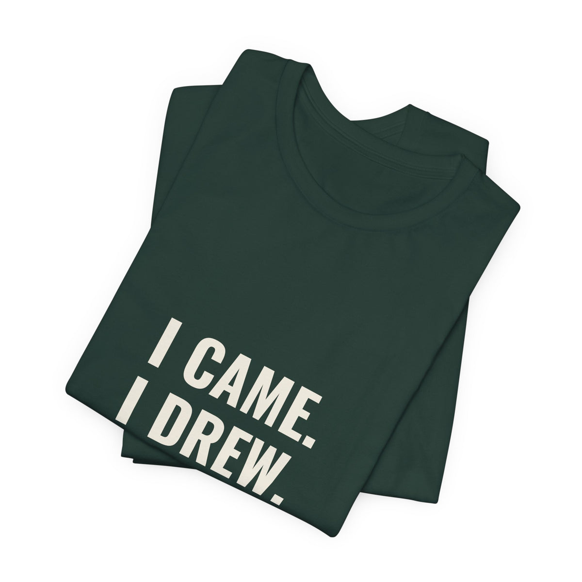 I Came. I Drew. I Conceded. Tee