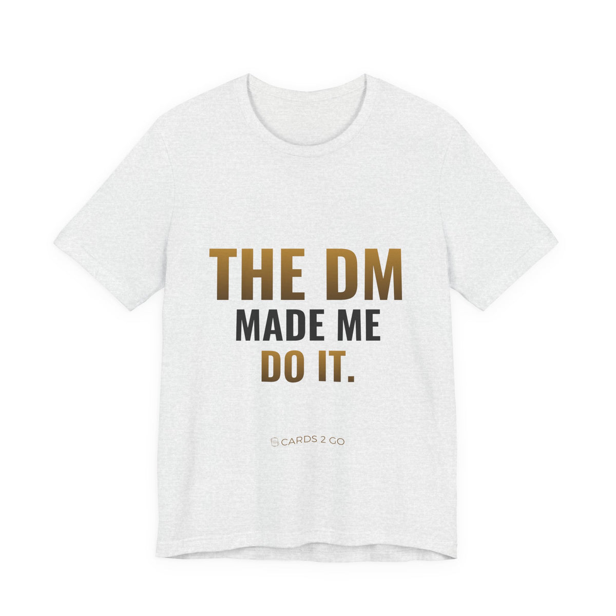 The DM Made Me Do It Tee