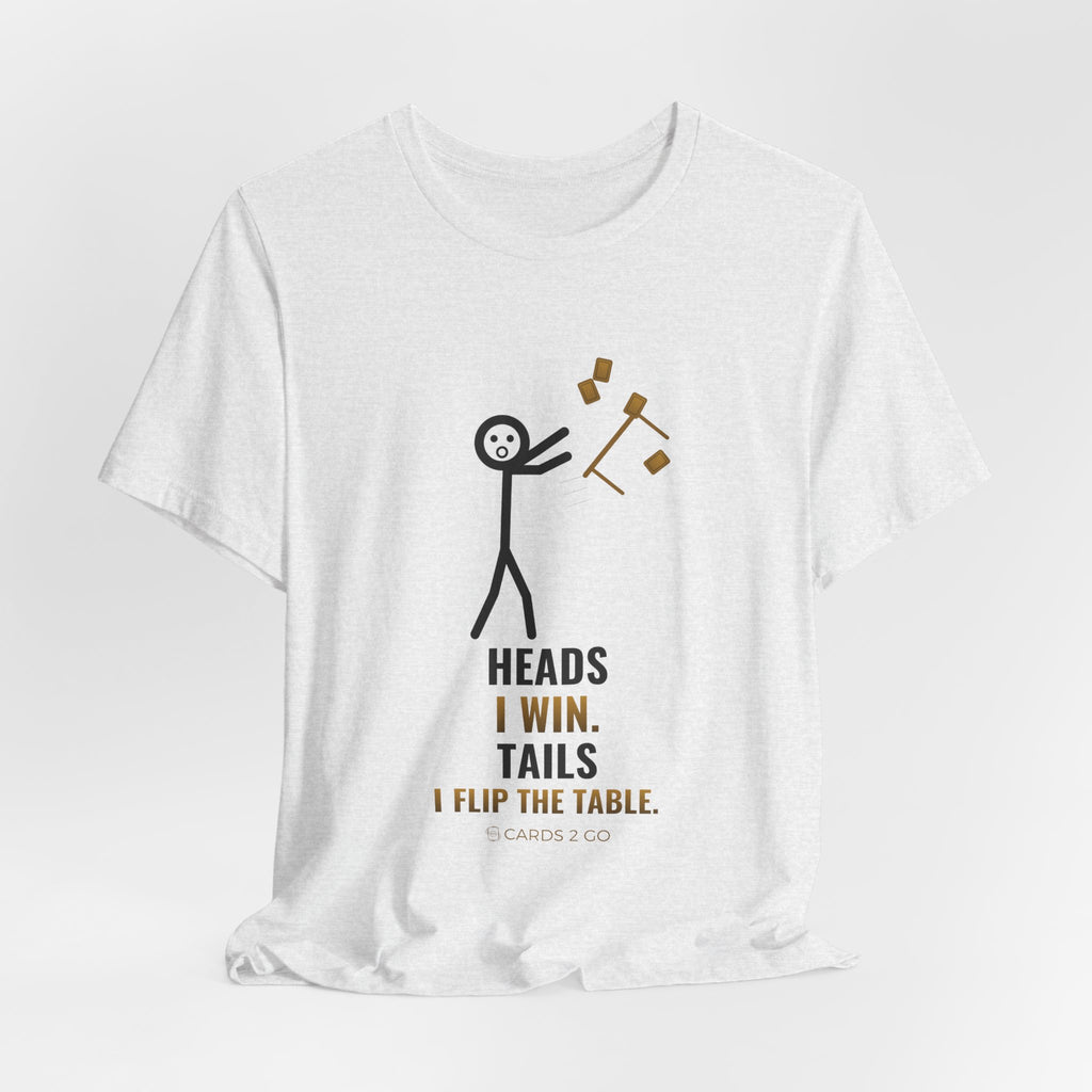 Heads I Win, Tails I Flip The Table Illustrated Tee