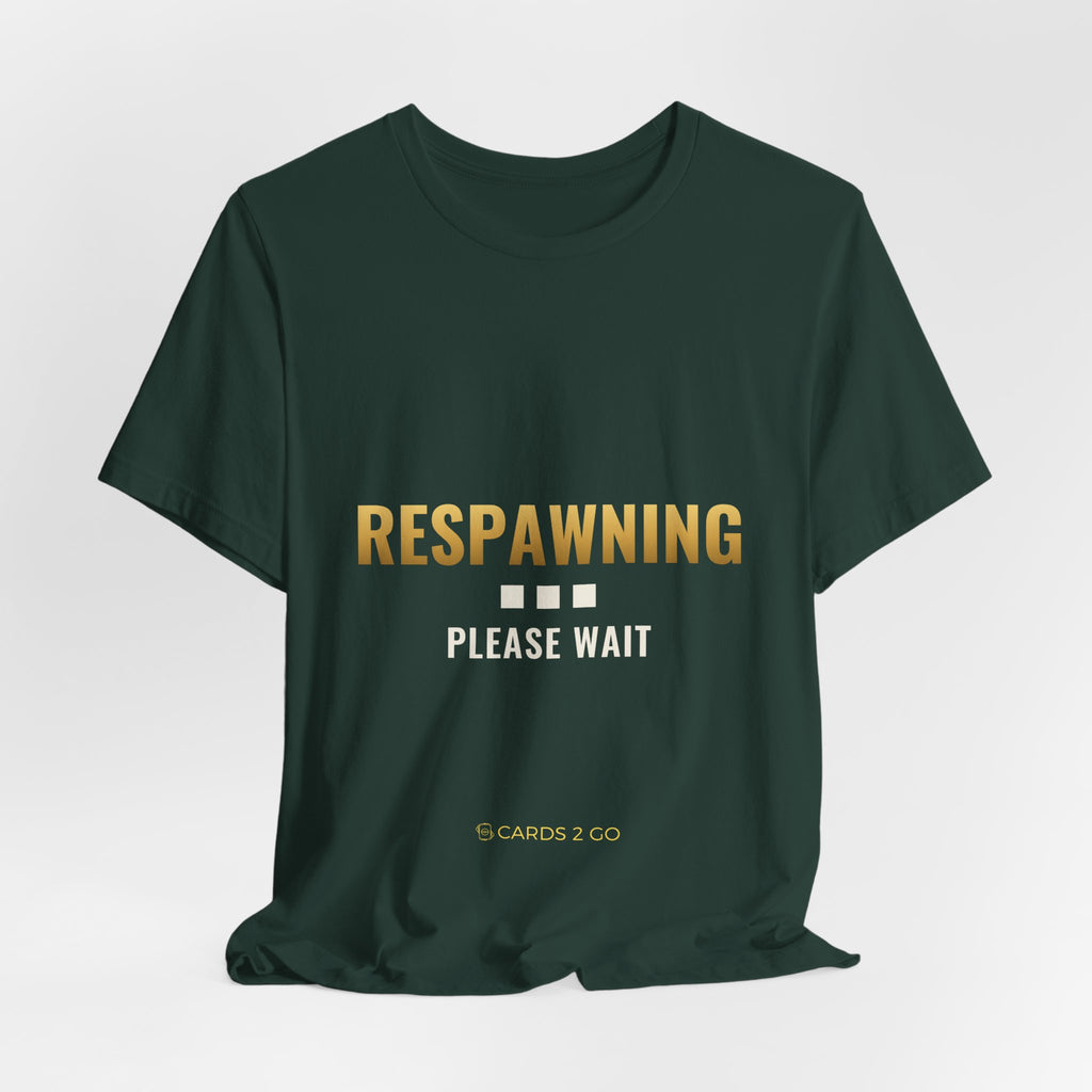 Respawning... Please Wait Tee