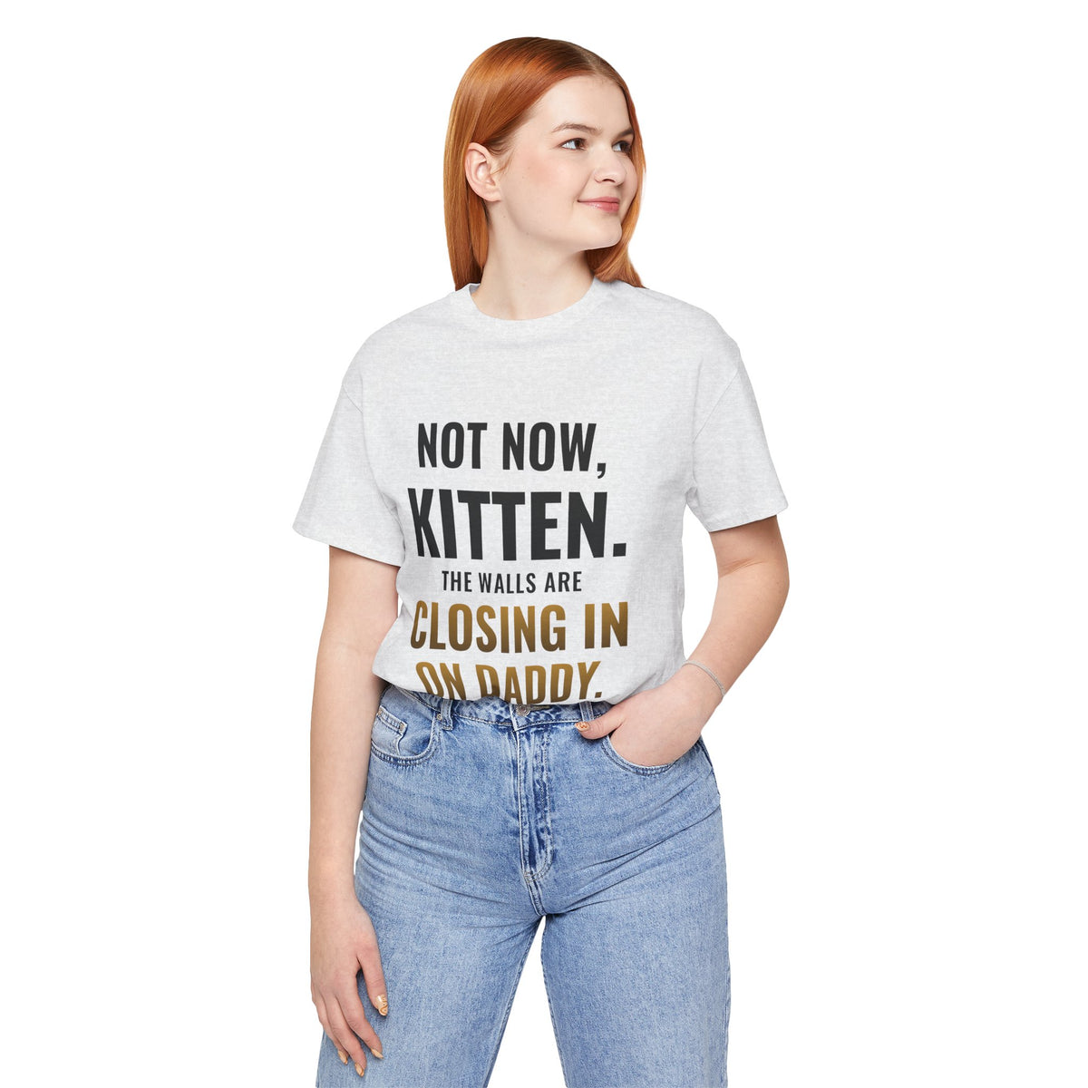 Not Now Kitten, The Walls Are Closing In On Daddy Tee