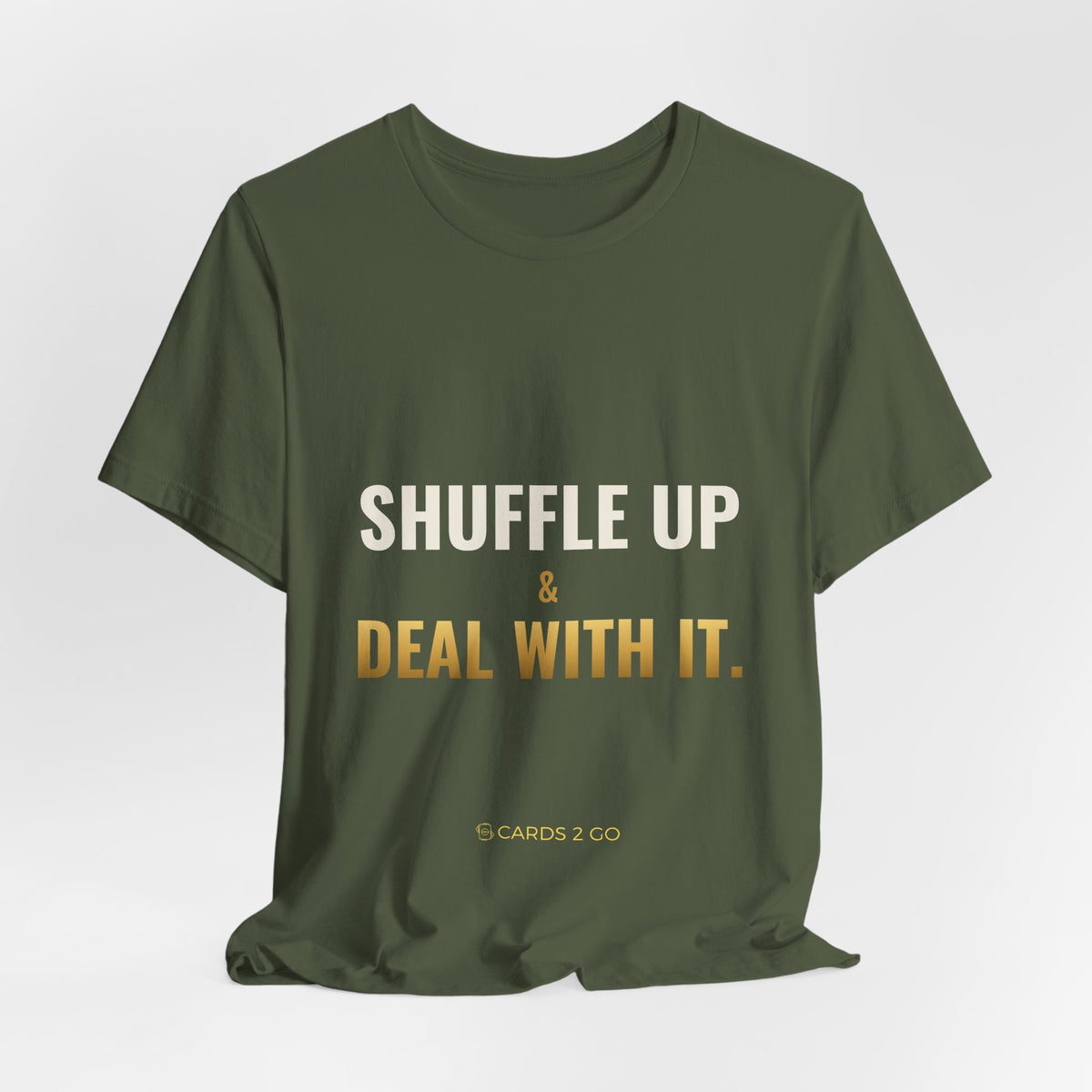 Shuffle Up & Deal With It Tee